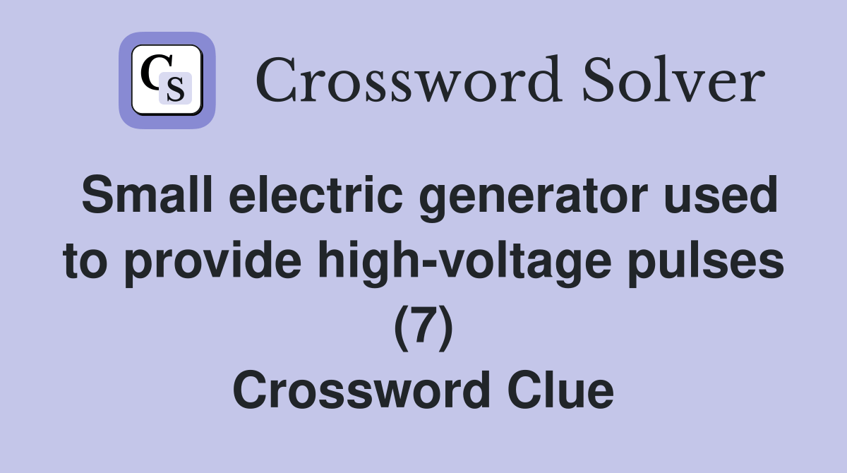 Small electric generator used to provide highvoltage pulses (7